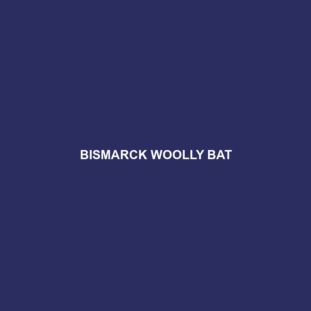 Bismarck Woolly Bat