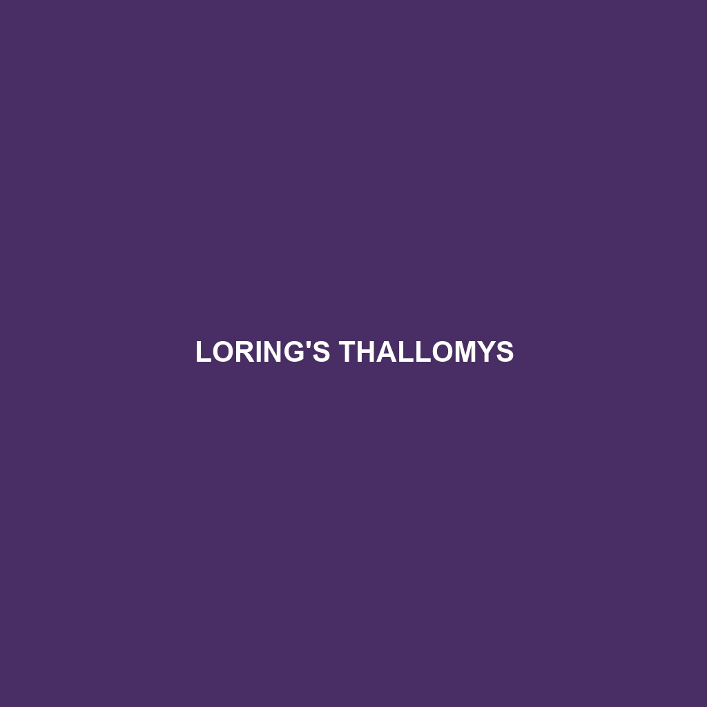 Loring's Thallomys