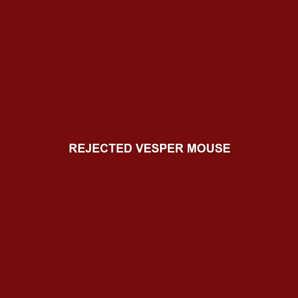 Rejected Vesper Mouse