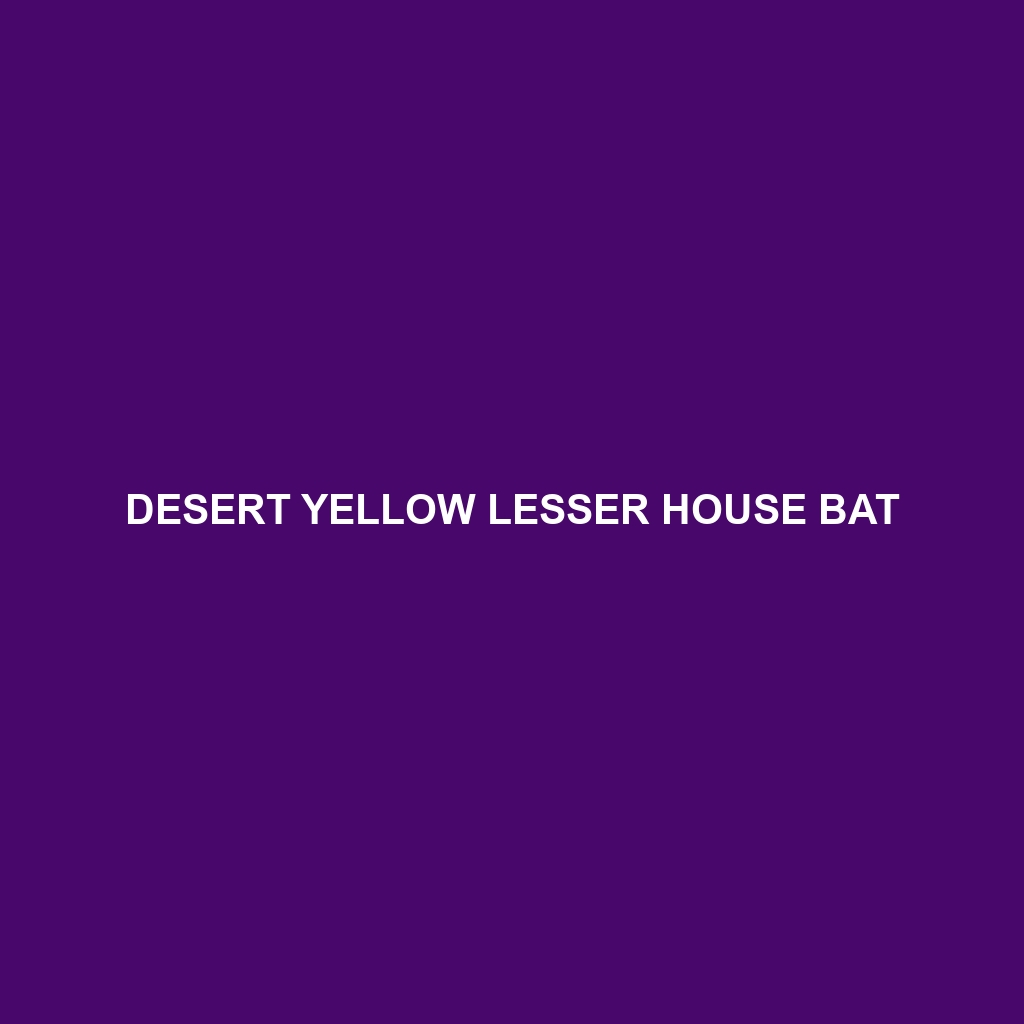 Desert Yellow Lesser House Bat