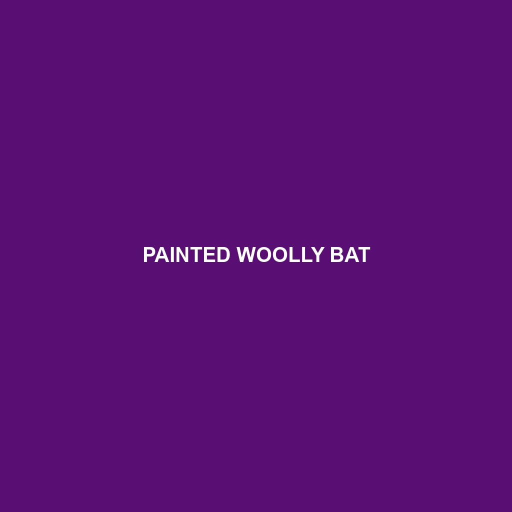 Painted Woolly Bat