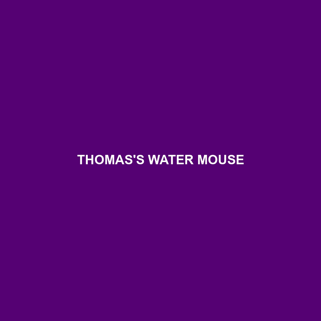 Thomas's Water Mouse