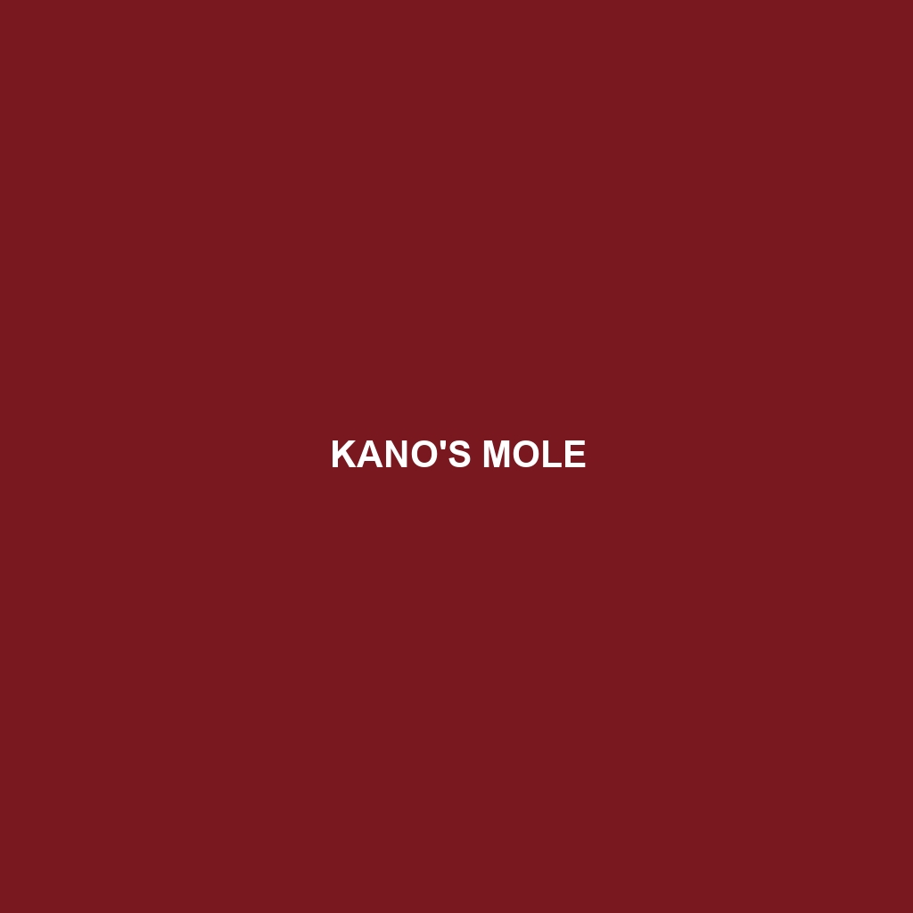 Kano's Mole