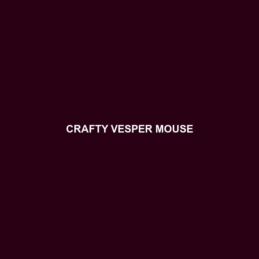 Crafty Vesper Mouse