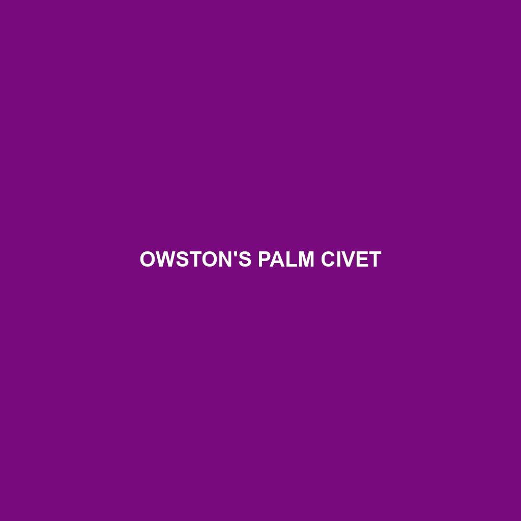 Owston's Palm Civet