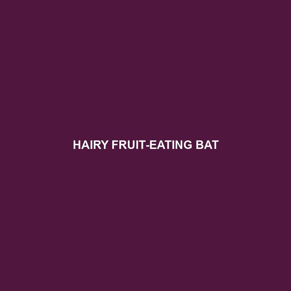 Hairy Fruit-eating Bat