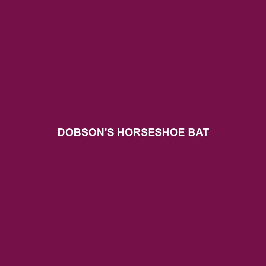 Dobson's Horseshoe Bat