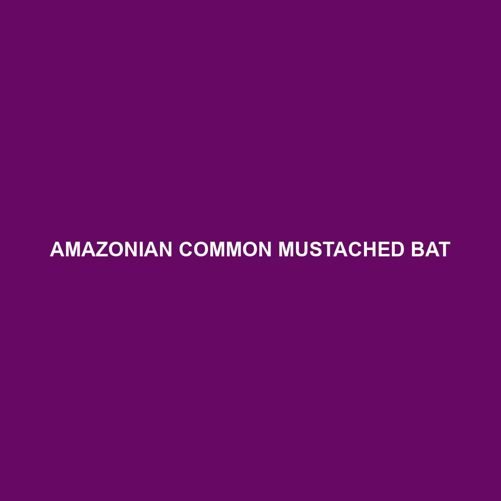 Amazonian Common Mustached Bat