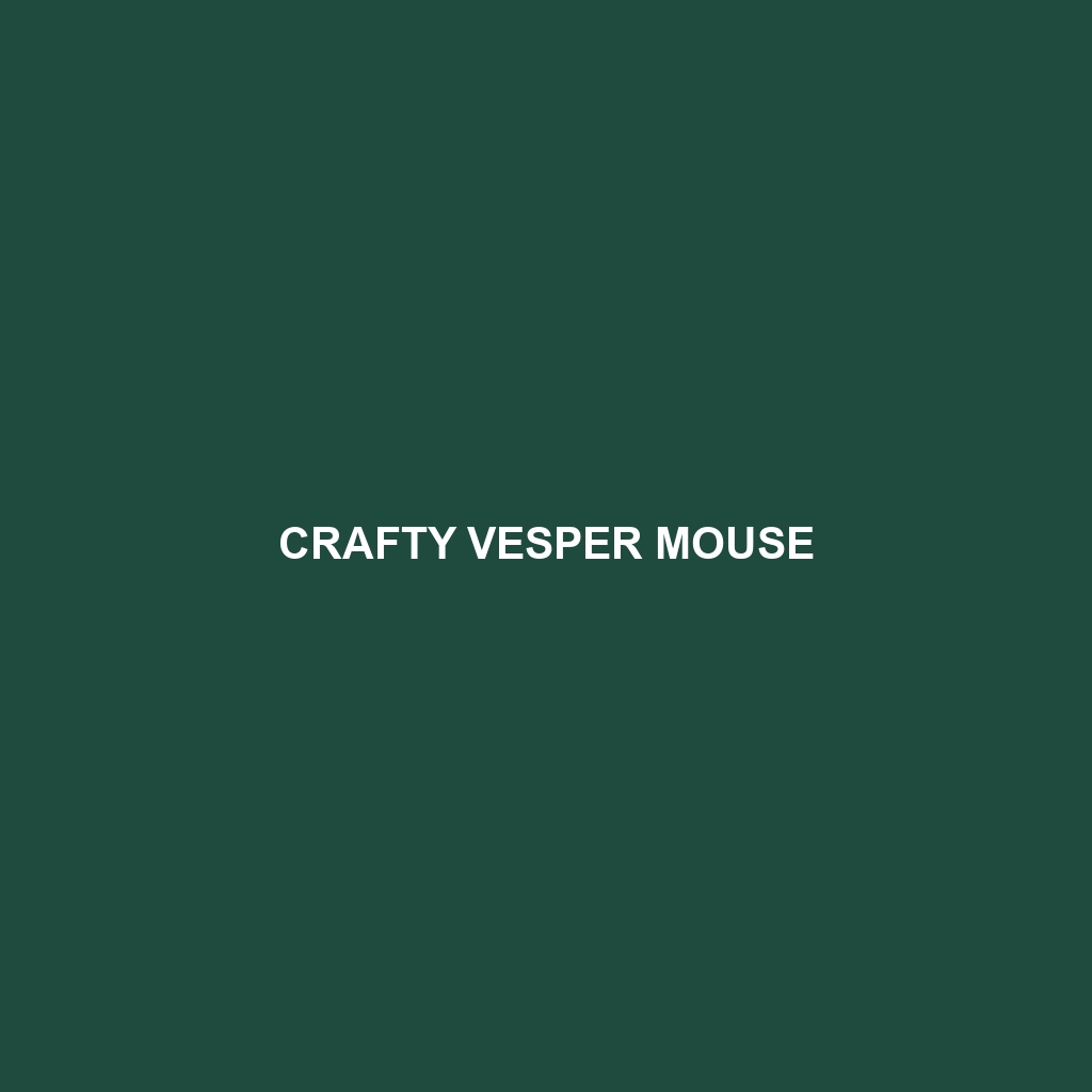 Crafty Vesper Mouse