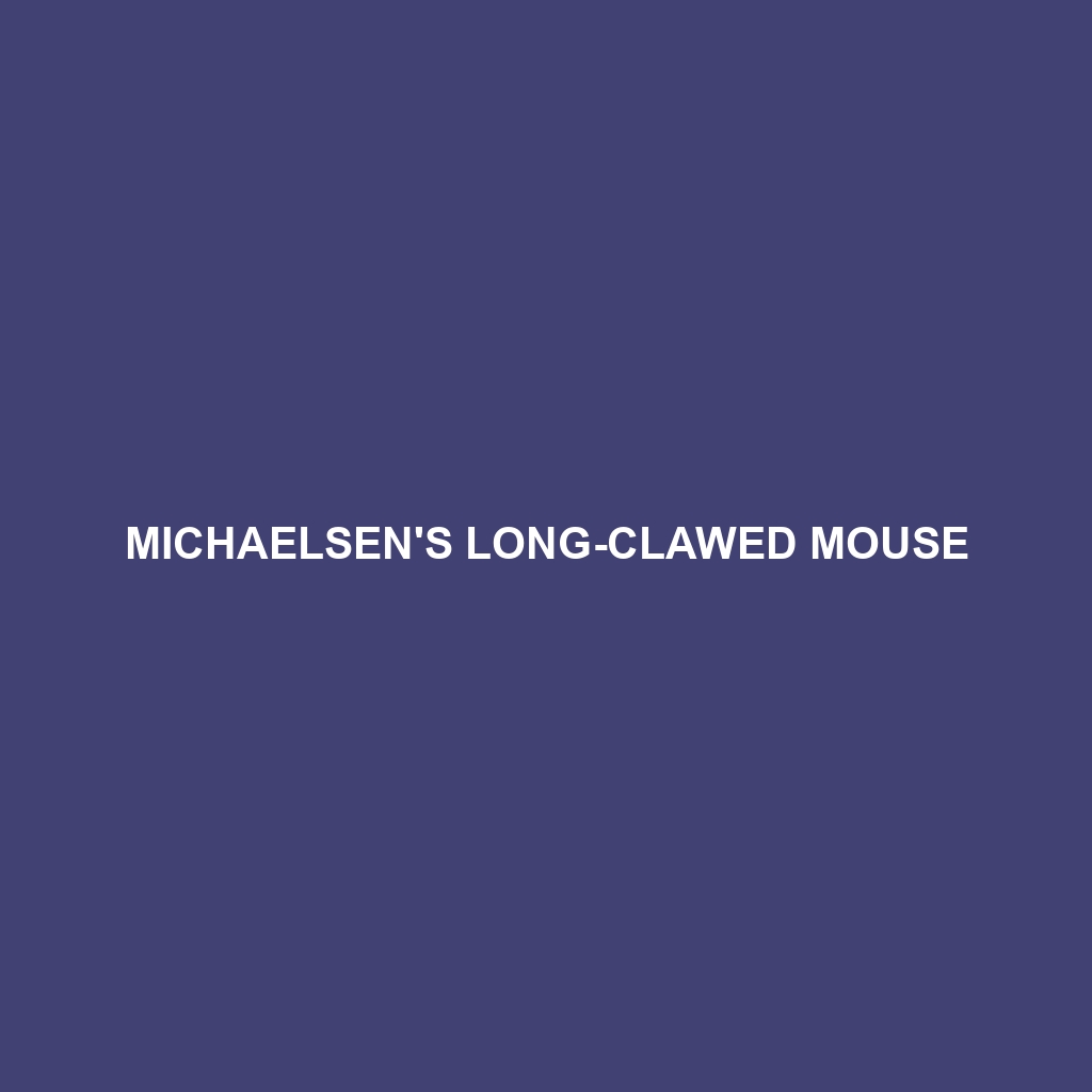 Michaelsen's Long-clawed Mouse