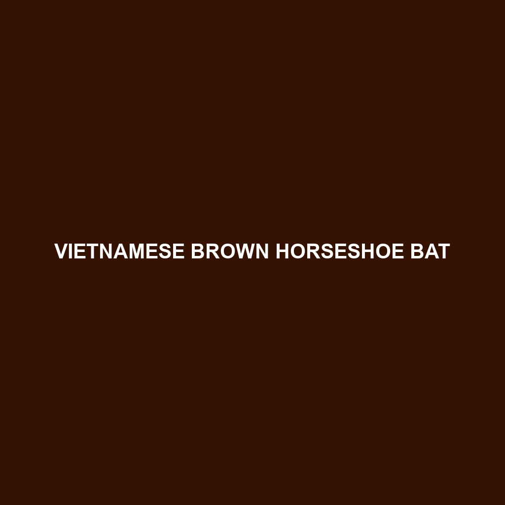 Vietnamese Brown Horseshoe Bat