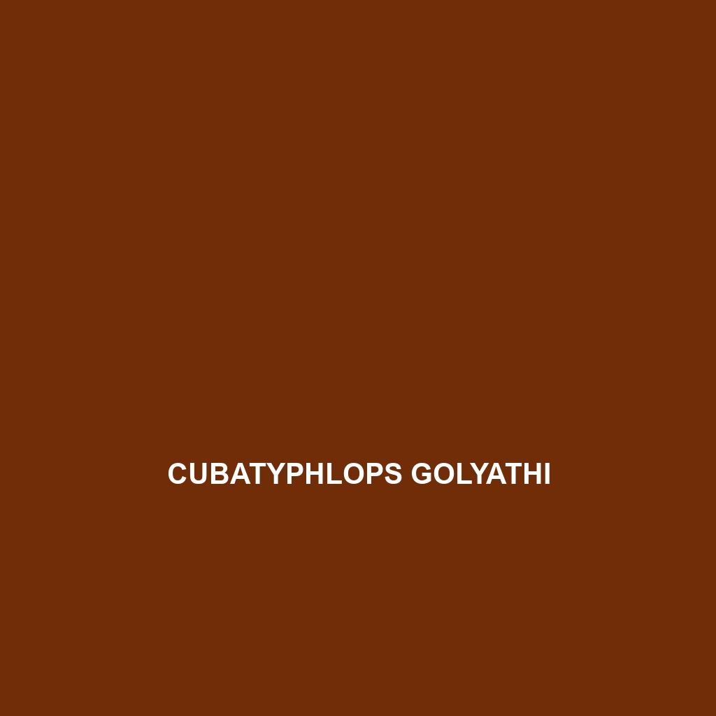 Cubatyphlops golyathi