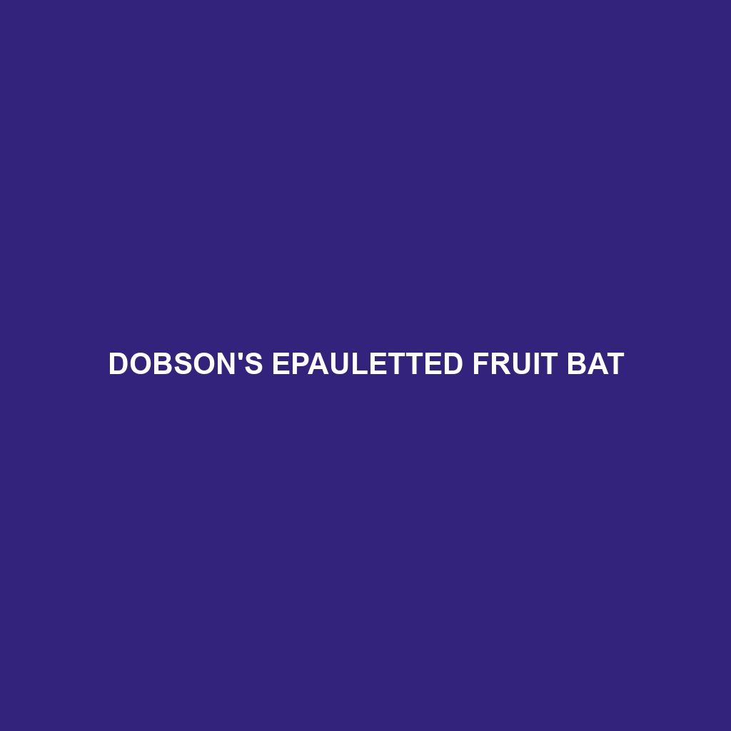 Dobson's Epauletted Fruit Bat