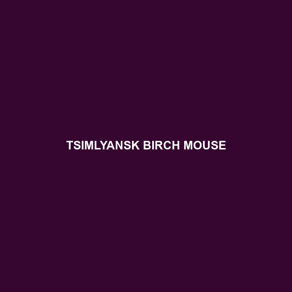 Tsimlyansk Birch Mouse