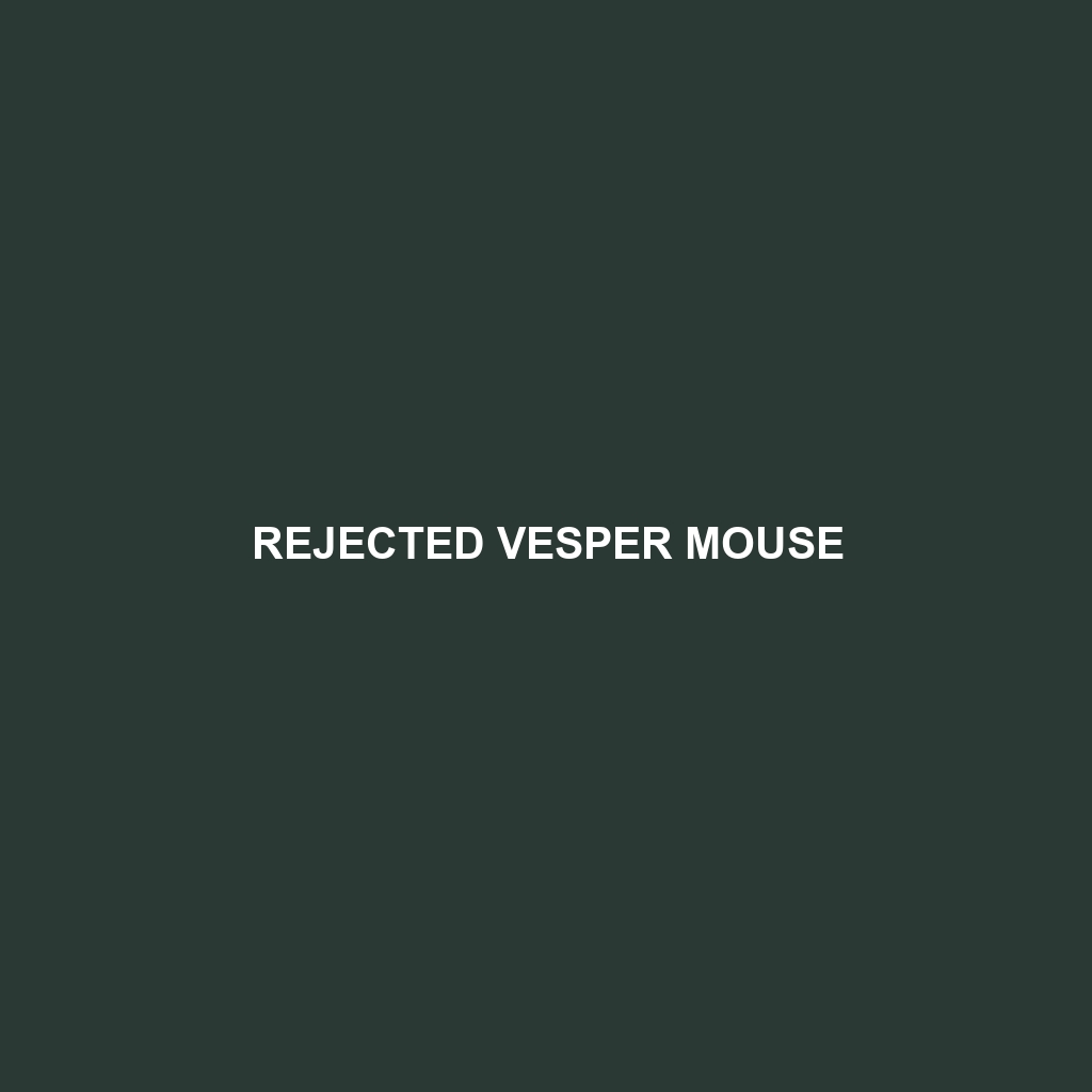 Rejected Vesper Mouse