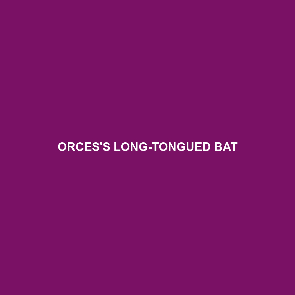 Orces's Long-tongued Bat