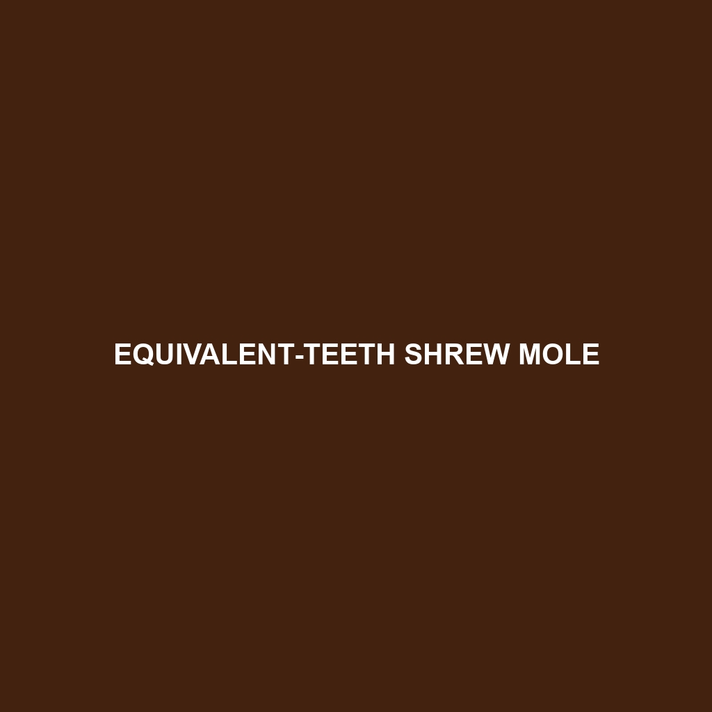 Equivalent-teeth Shrew Mole