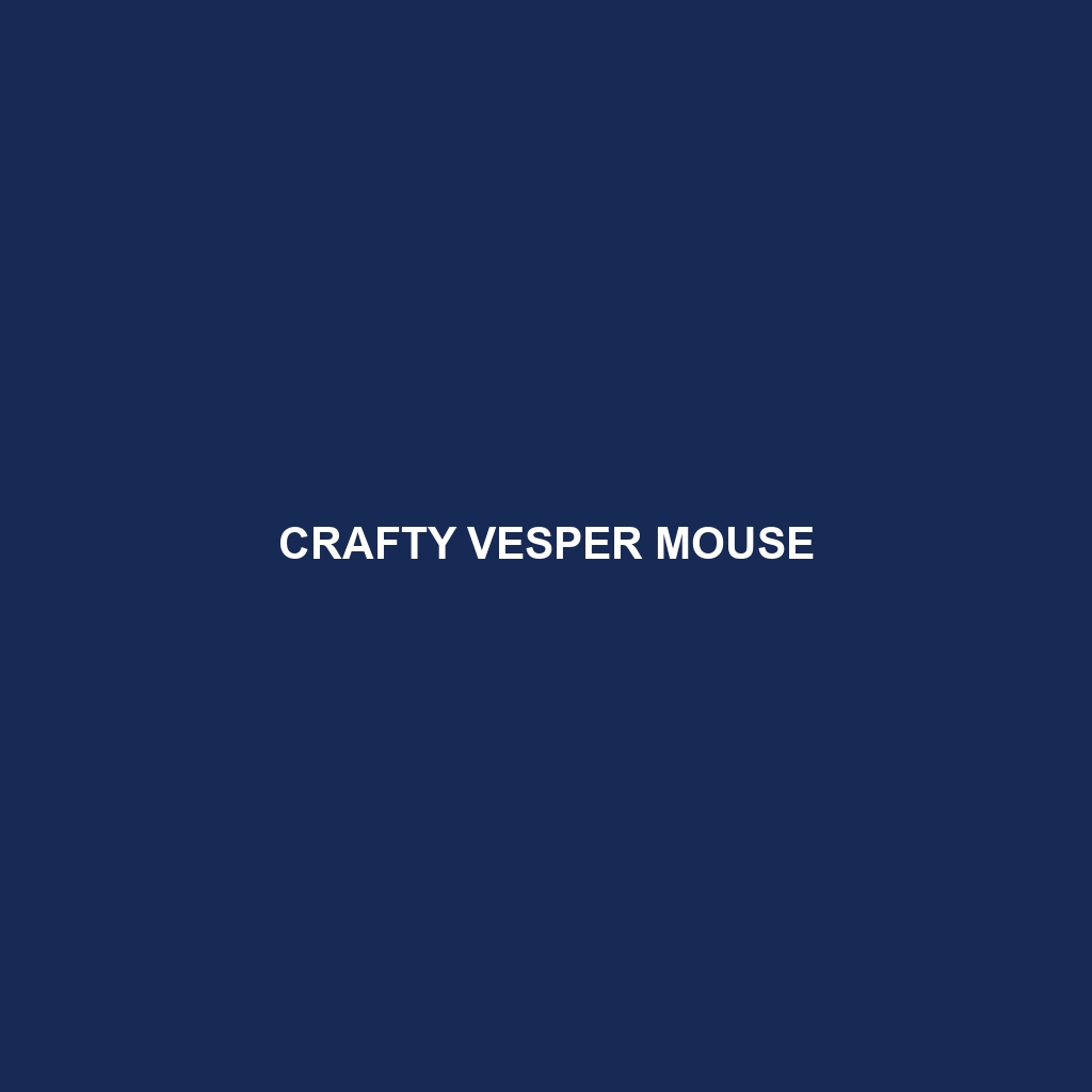 Crafty Vesper Mouse