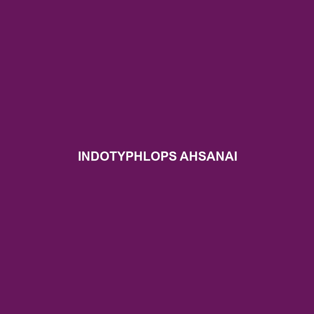 Indotyphlops ahsanai