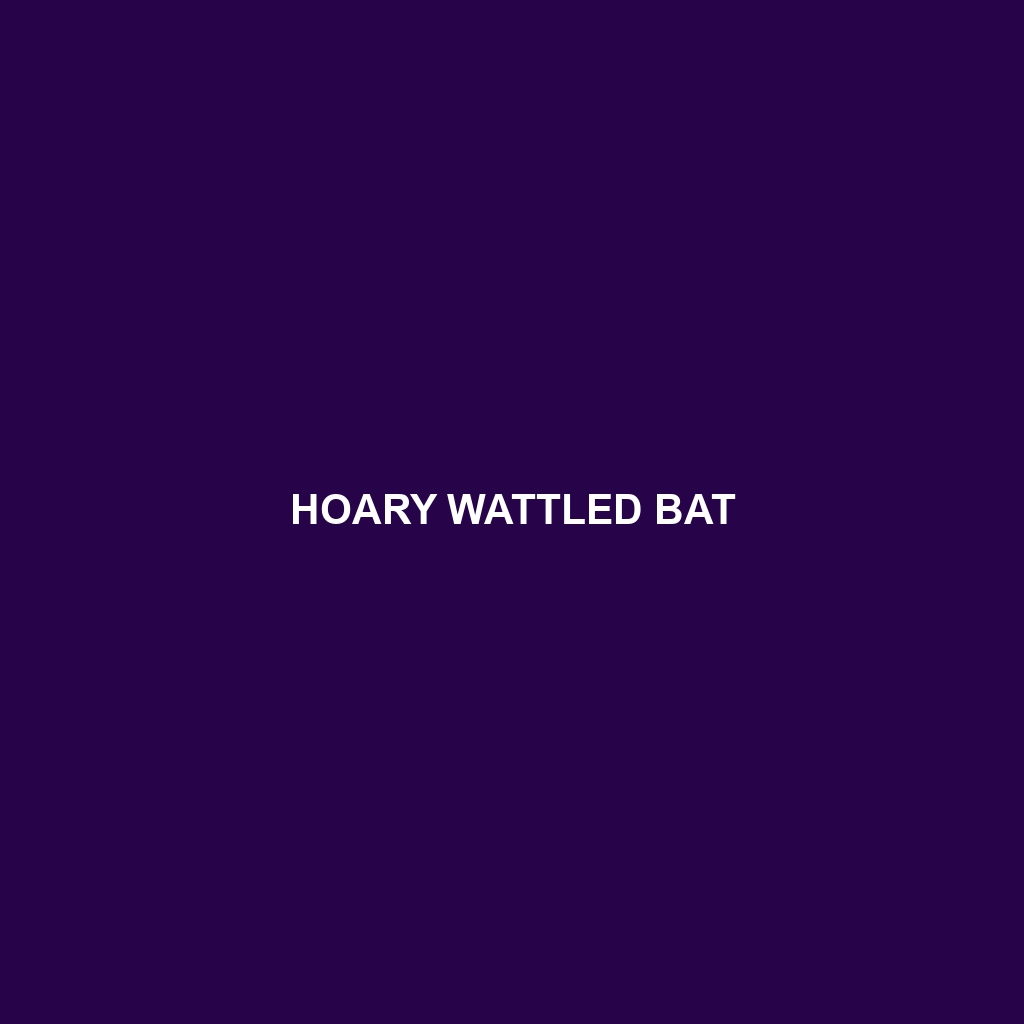 Hoary Wattled Bat