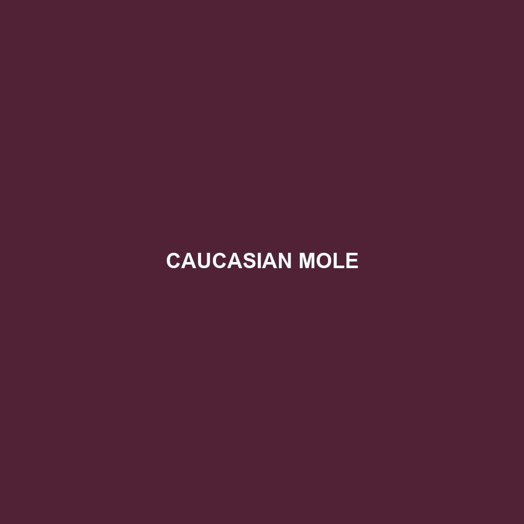 Caucasian Mole