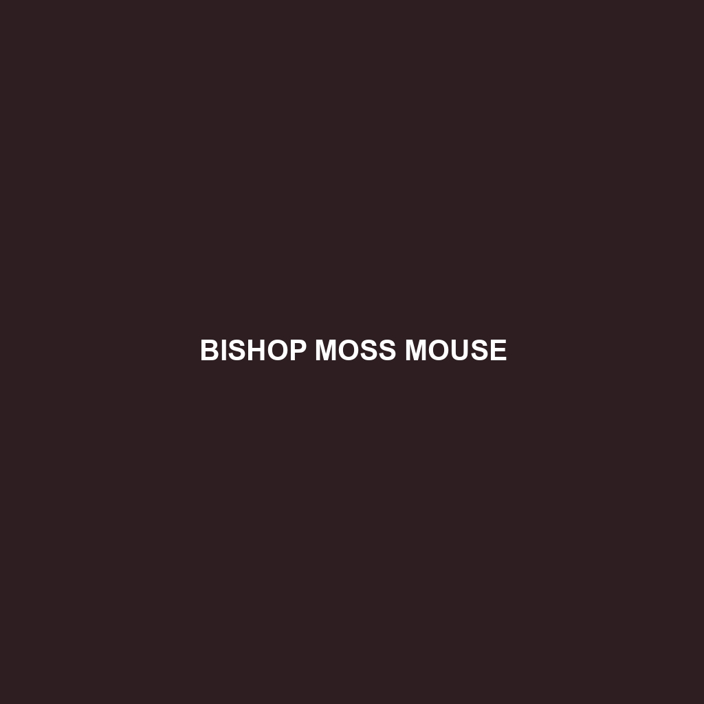 Bishop Moss Mouse