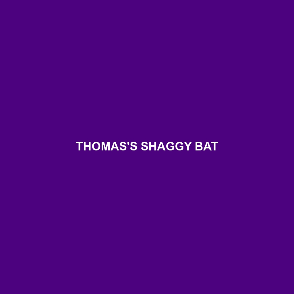 Thomas's Shaggy Bat