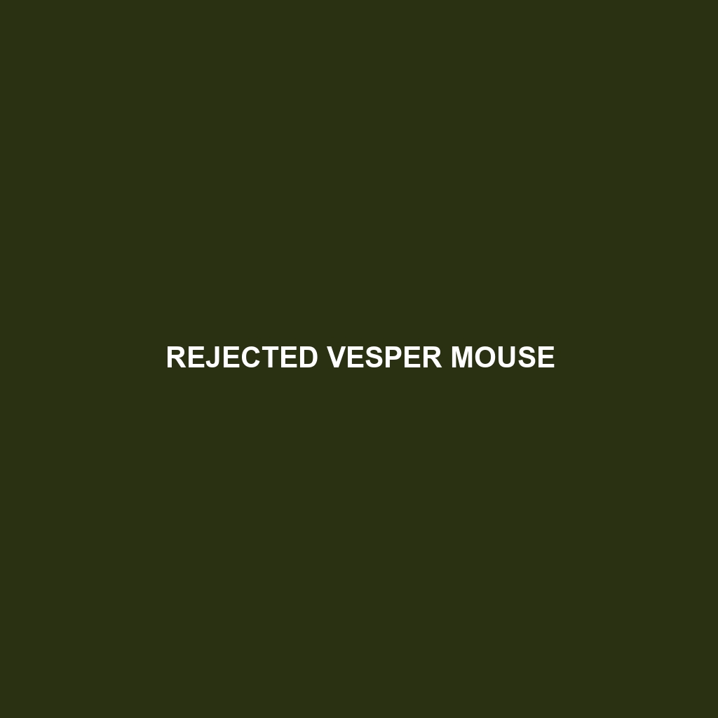 Rejected Vesper Mouse