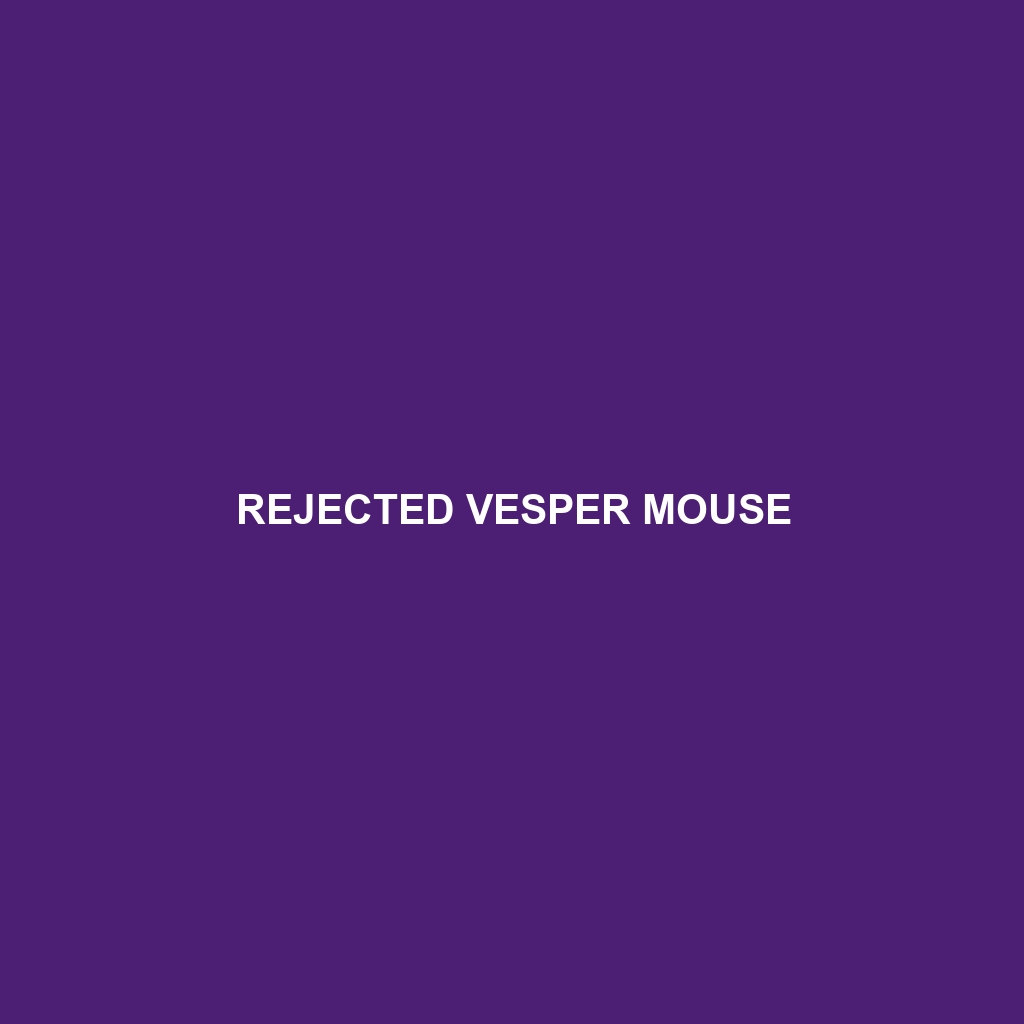 Rejected Vesper Mouse