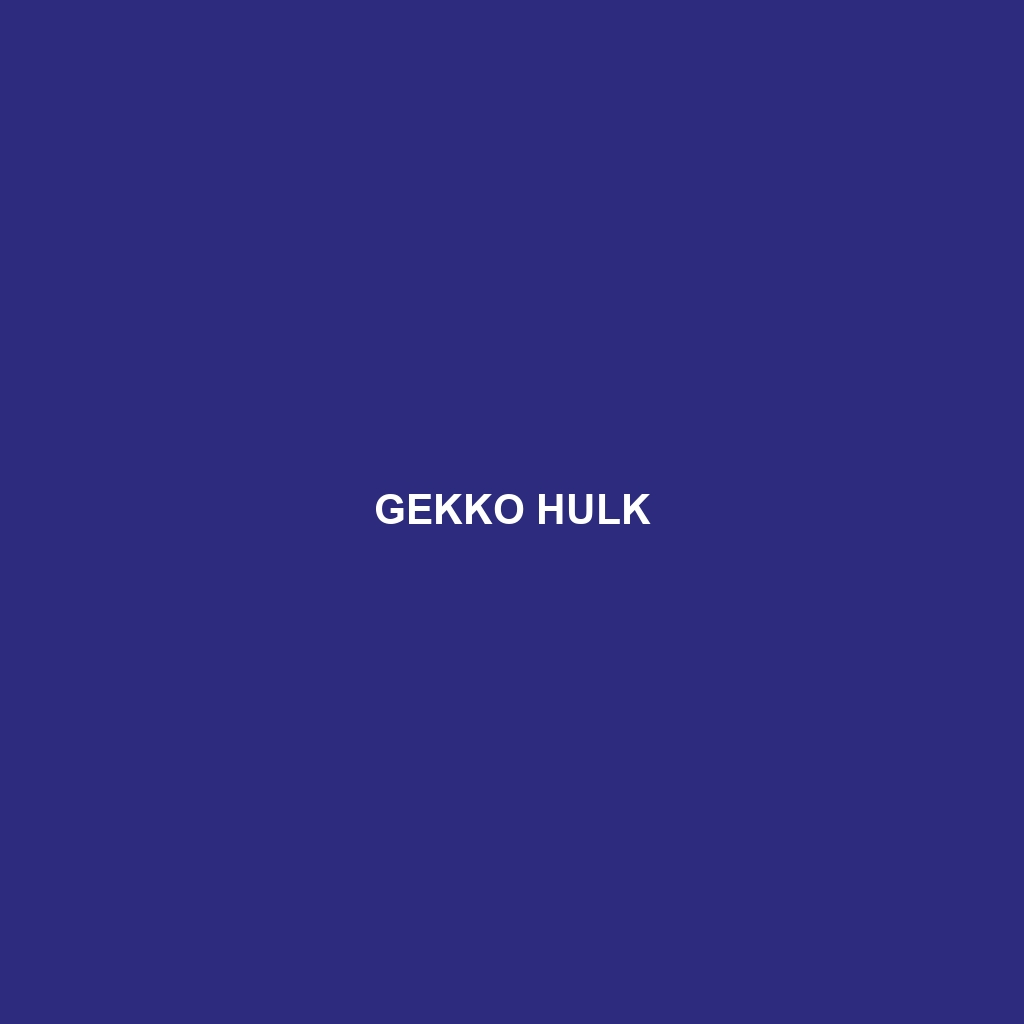 Gekko hulk