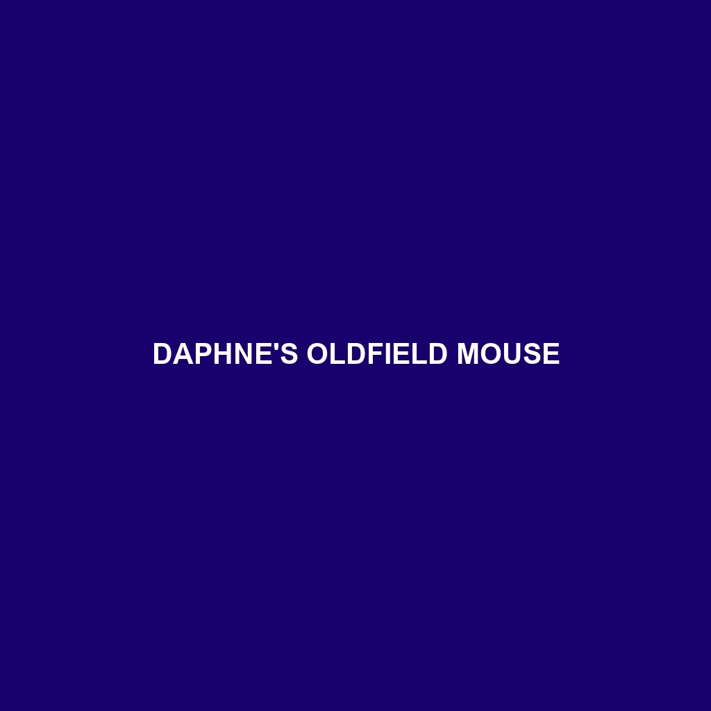 Daphne's Oldfield Mouse