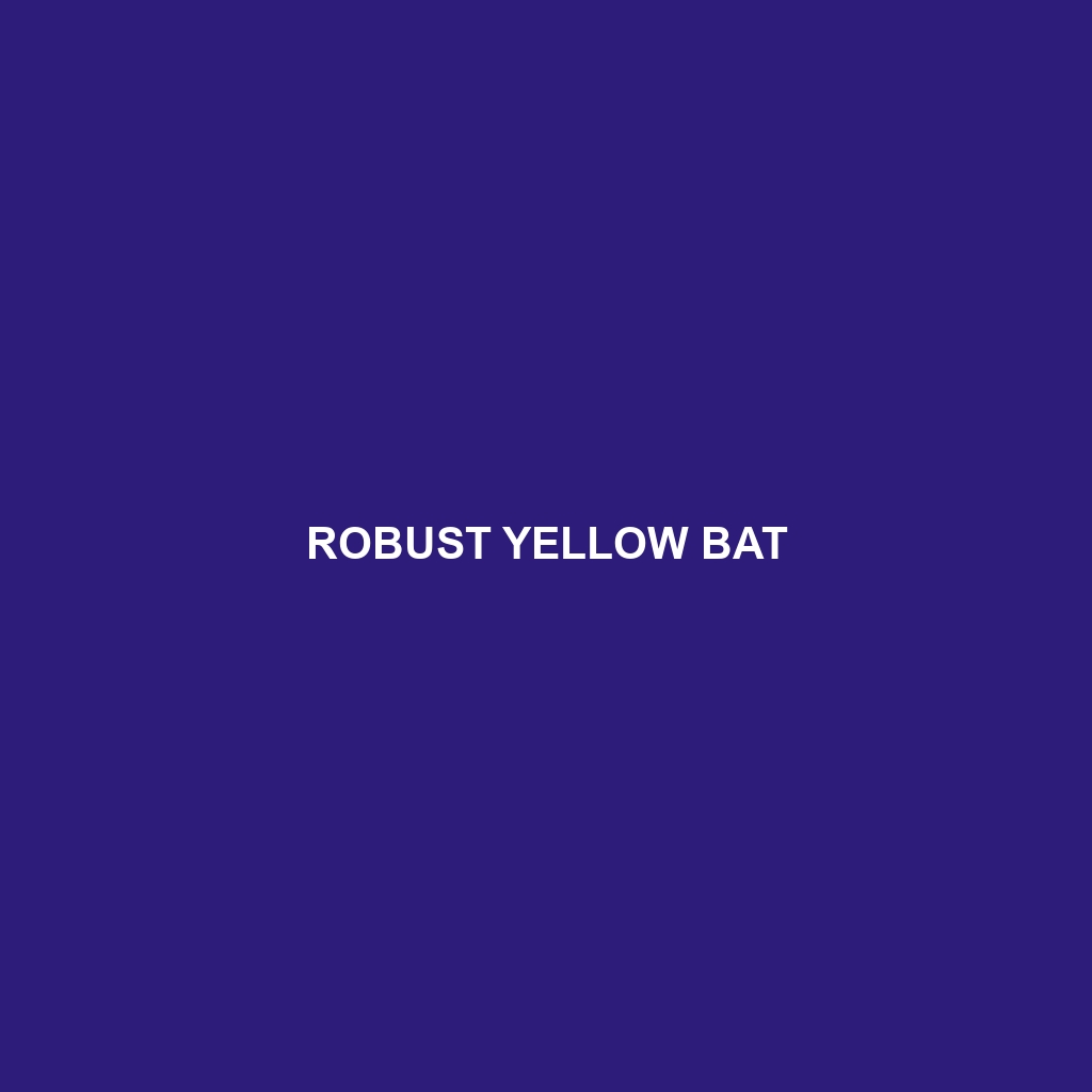 Robust Yellow Bat