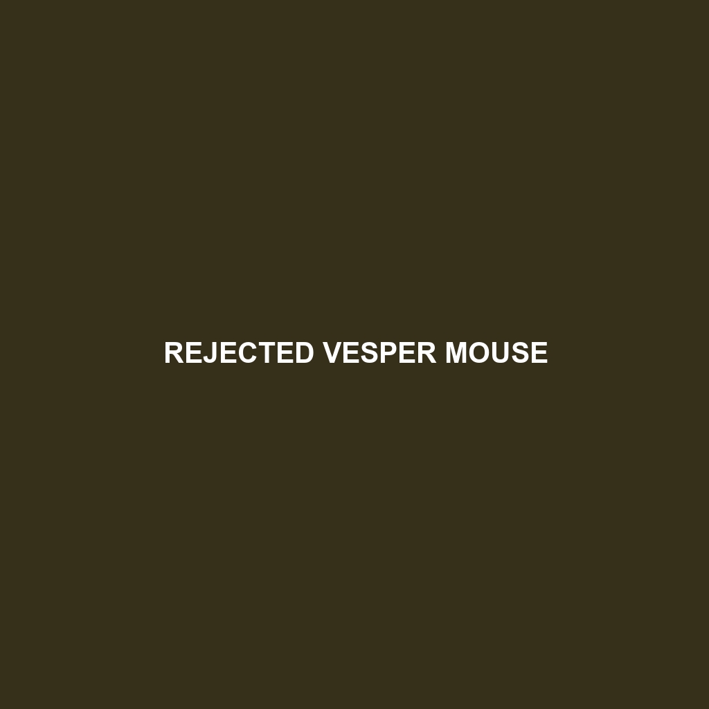 Rejected Vesper Mouse