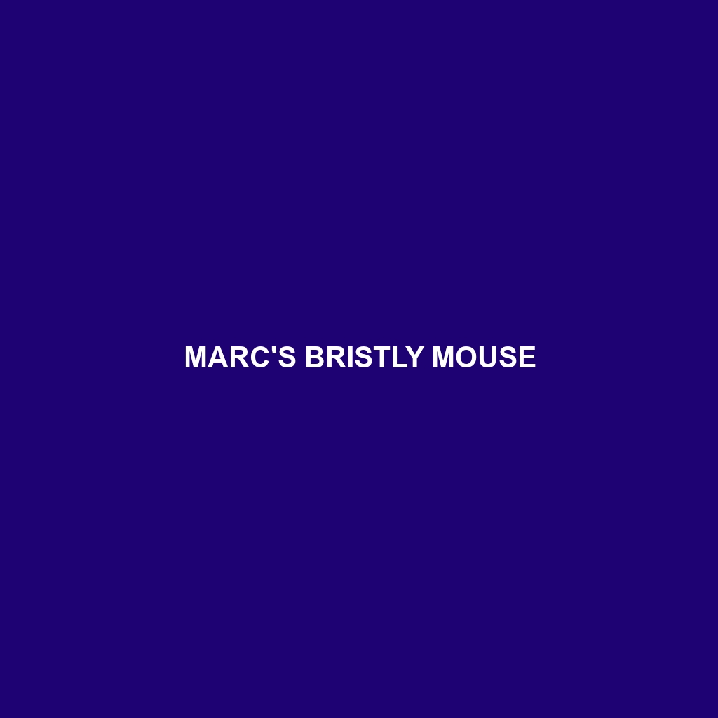 Marc's Bristly Mouse