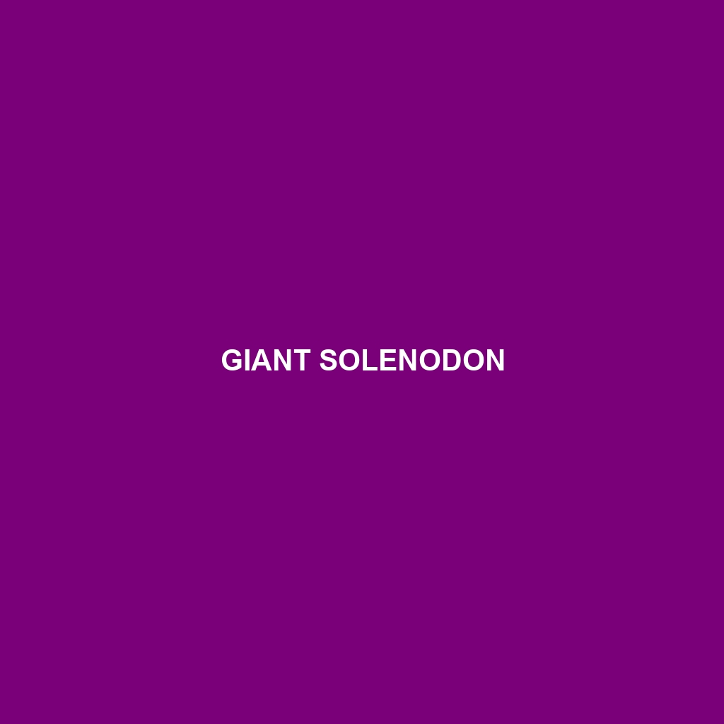 Giant Solenodon