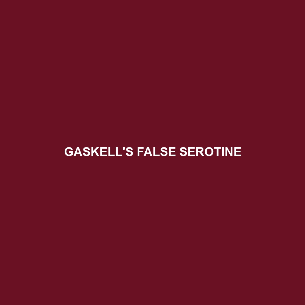 Gaskell's False Serotine