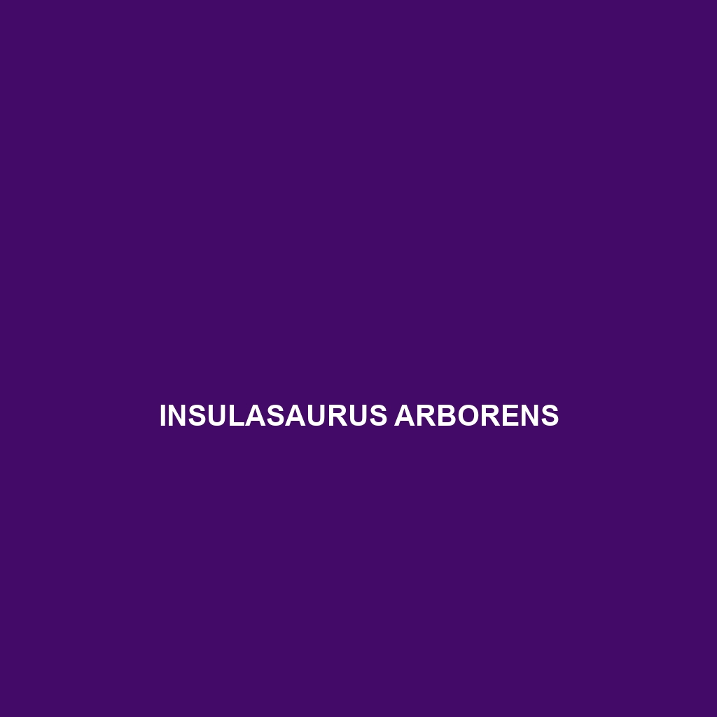 Insulasaurus arborens