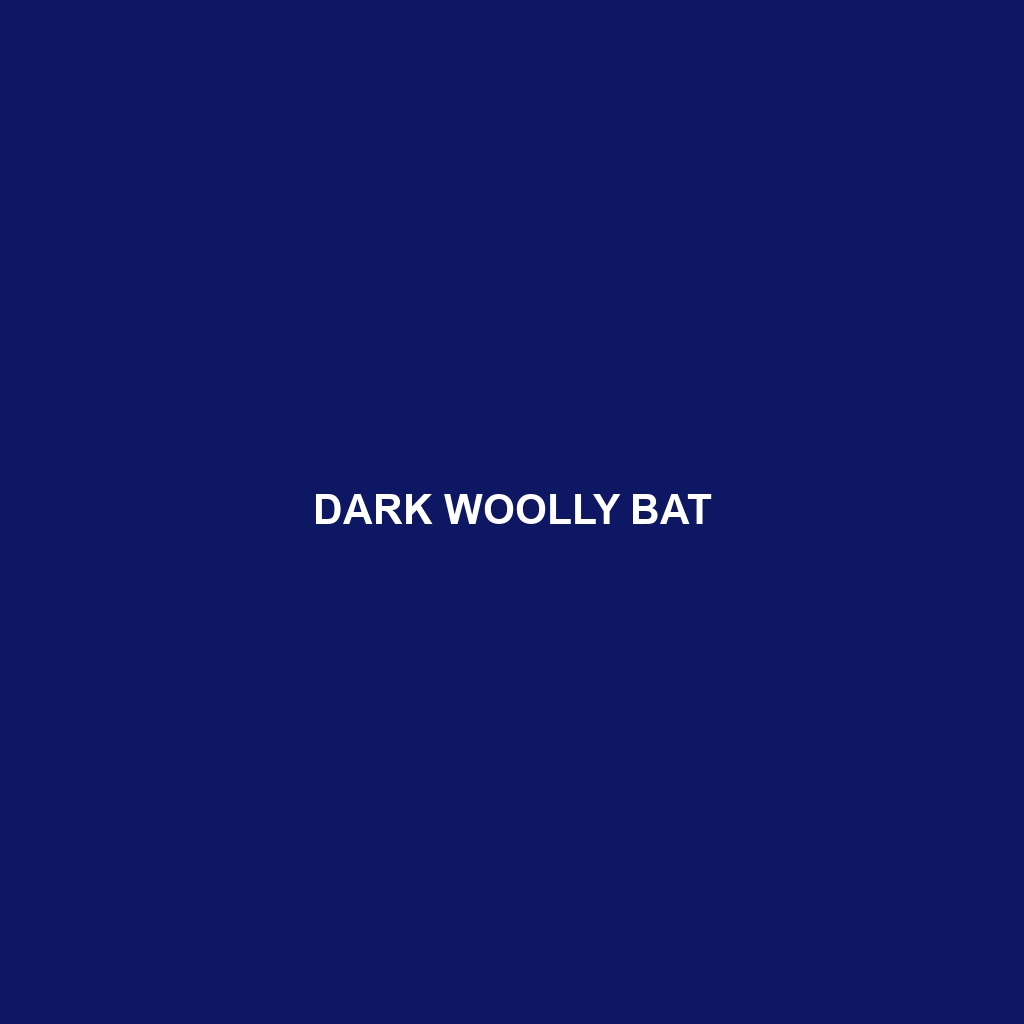 Dark Woolly Bat