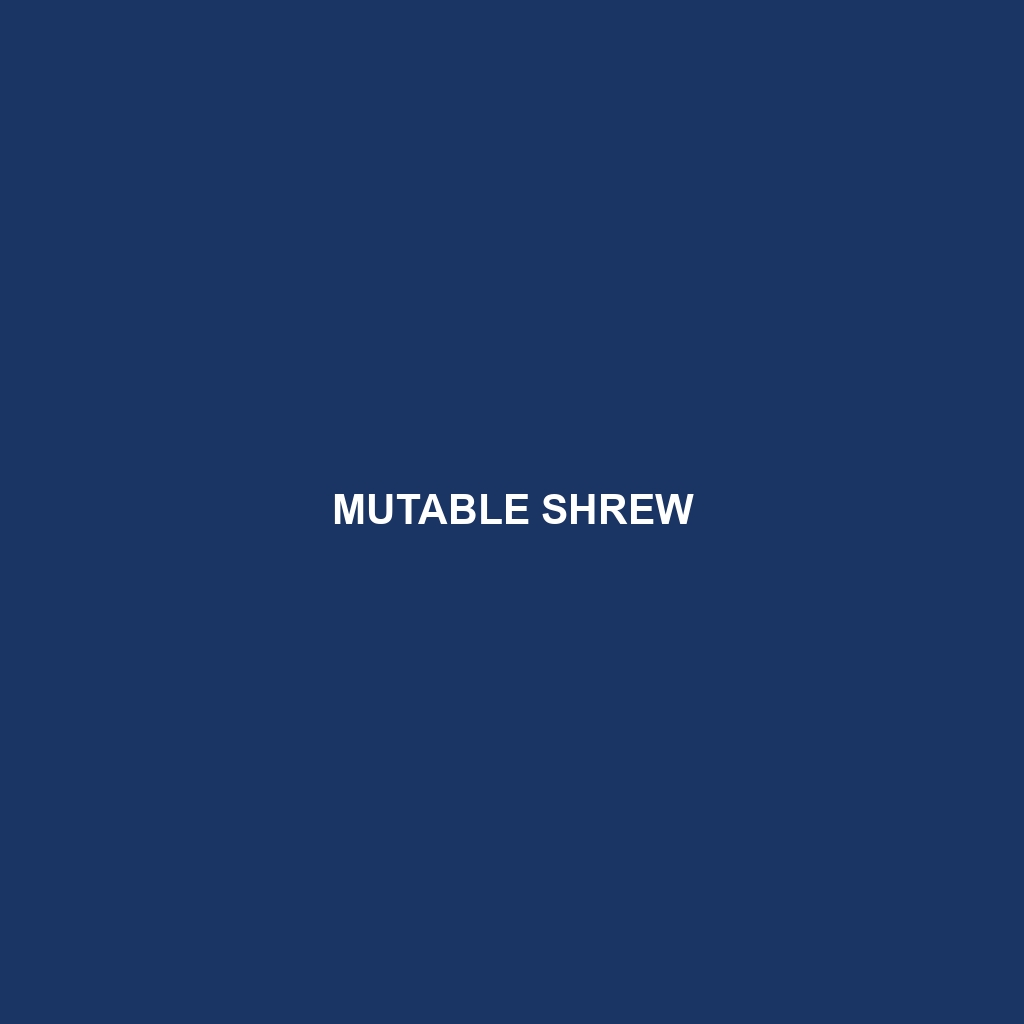 Mutable Shrew