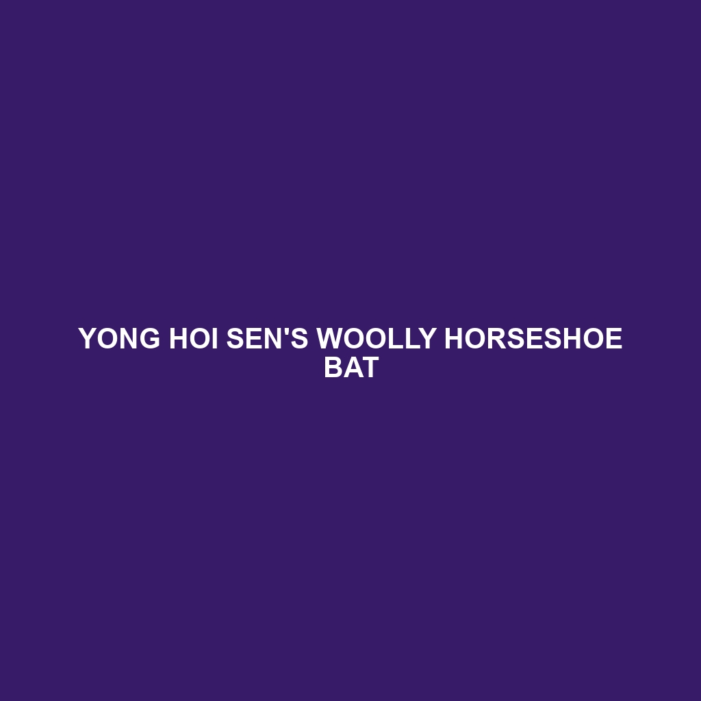 Yong Hoi Sen's Woolly Horseshoe Bat