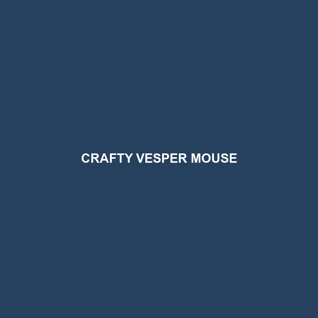 Crafty Vesper Mouse