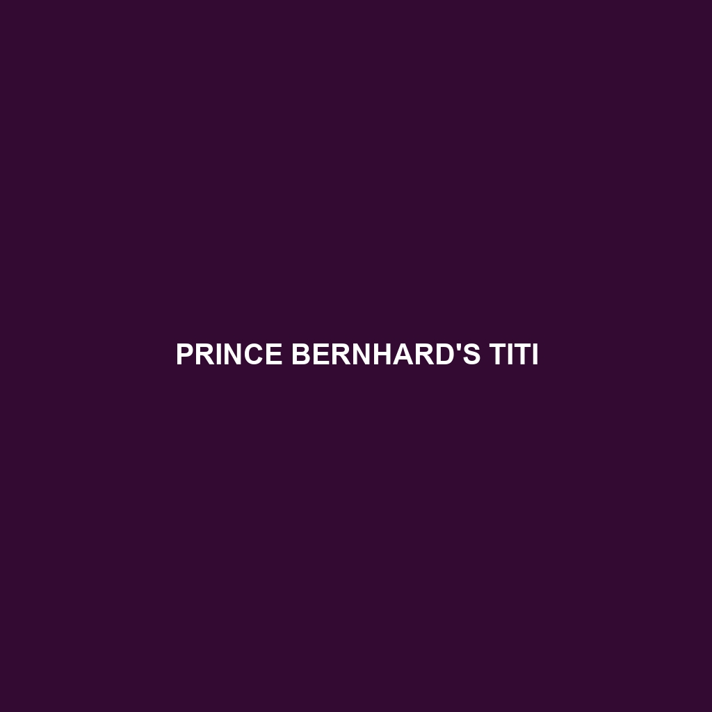 Prince Bernhard's Titi