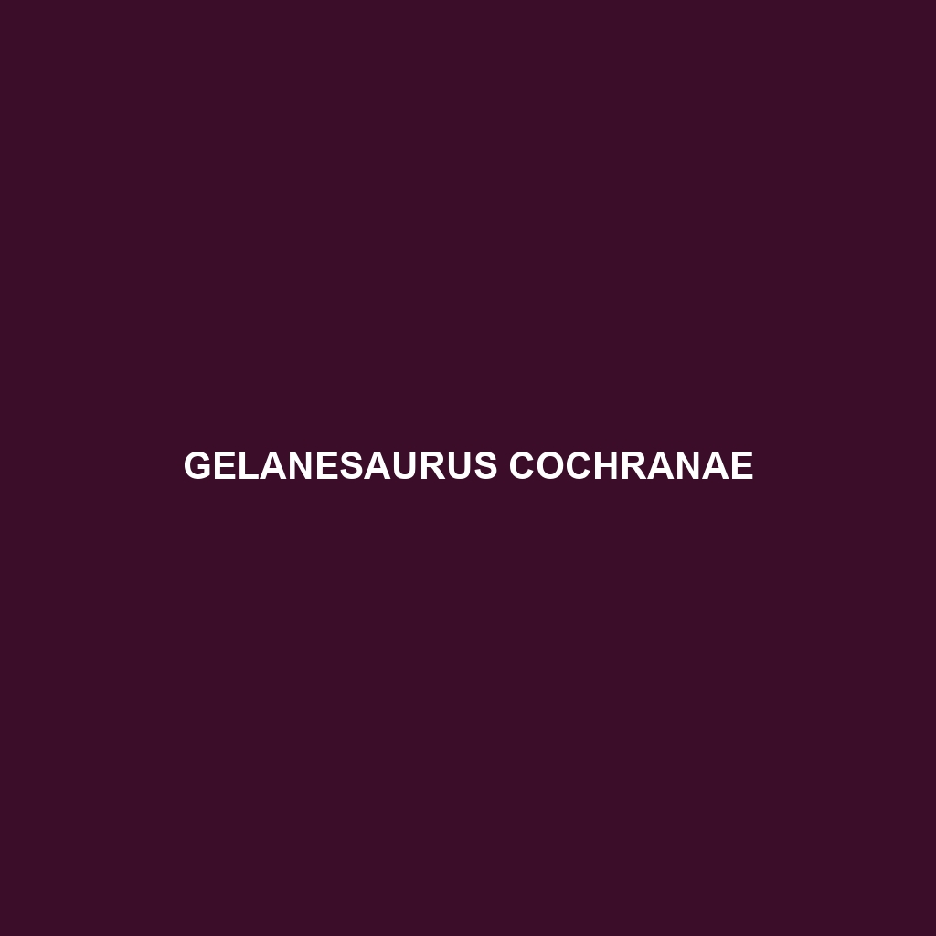 Gelanesaurus cochranae